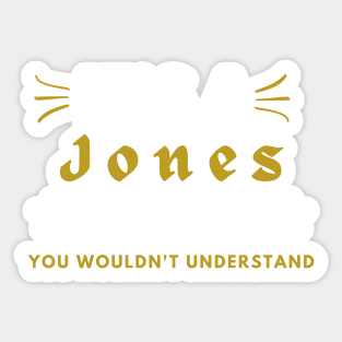 It's a Jones thing funny name shirt Sticker